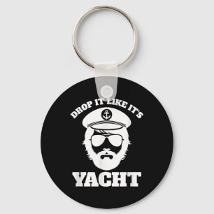 Drop It Like Its Yacht _ Funny Boat Captain Pun Key Ring