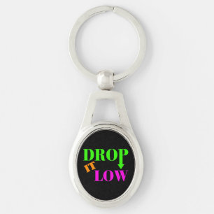 Drop It Low Neon Style Key Ring