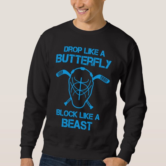 Drop Like A Butterfly Block Like A Beast Ice Hocke Sweatshirt (Front)