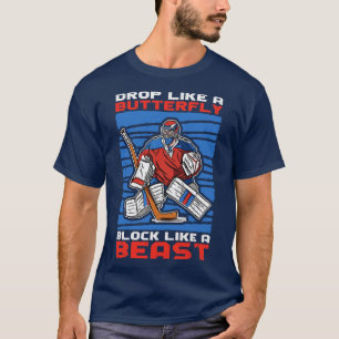 Drop Like A Butterfly Block Like A Beast Ice Hocke T-Shirt