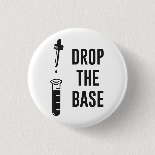Drop the Bass Chemistry Base 3 Cm Round Badge (Front)