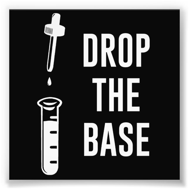 Drop the Bass Chemistry Base Photo Print (Front)
