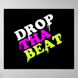 Drop The Beat Poster   Ibiza House Music Gifts