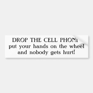 DROP THE CELL PHONE BUMPER STICKER