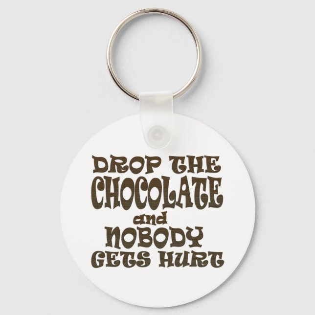 drop the chocolate and nobody gets hurt key ring (Front)