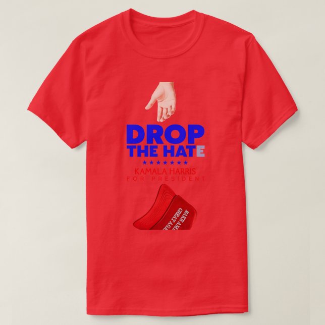 DROP THE HATE Kamala  2024 T-Shirt (Design Front)