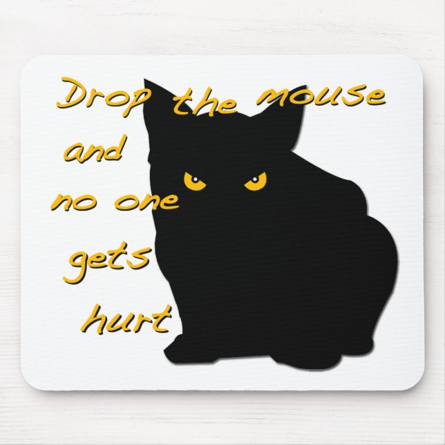 Drop the Mouse! Black Cat is on watch! Mouse Pad (Front)