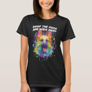 Drop the Pizza and Walk Away German Shepherd Humo T-Shirt