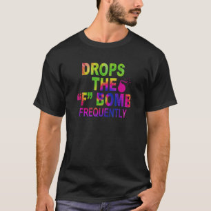Drop The U201cfu201d Bomb Frequently  Hippie T-Shirt