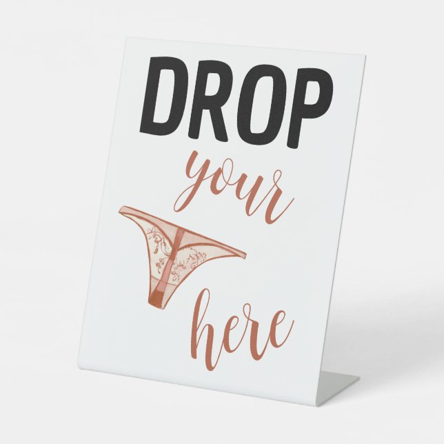 Drop Your Panties Here Pedestal Sign (Front)