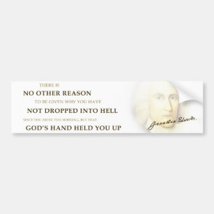 "Dropped Into Hell" Jonathan Edwards Bumper Sticke Bumper Sticker