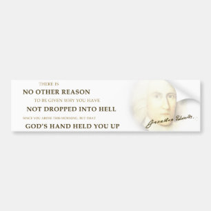 "Dropped Into Hell" Jonathan Edwards Bumper Sticke Sticker