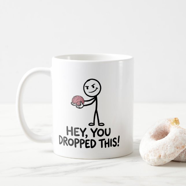 Dropped Your Brain Mug - Funny Brain Meme Gift (With Donut)