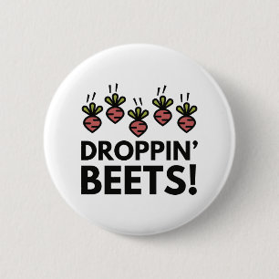 Droppin' Beets! 6 Cm Round Badge