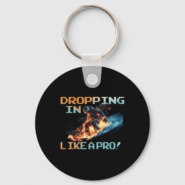 Dropping In Like A Pro  Key Ring (Front)