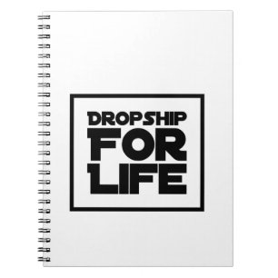 Dropship for Life Notebook