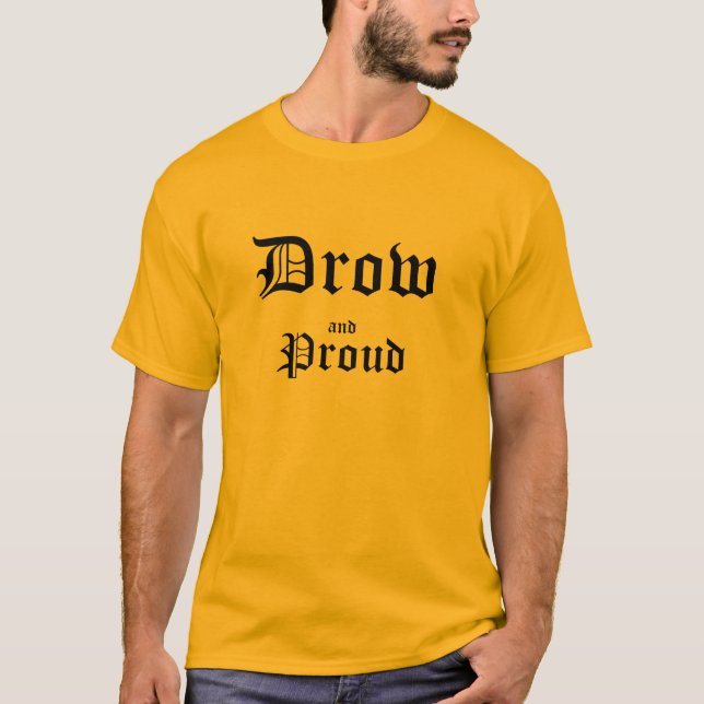 Drow and Proud T-Shirt (Front)