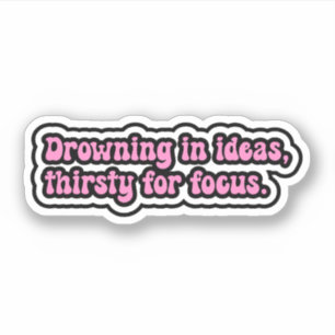 Drowning in ideas, thirsty for focus. ADHD Brain