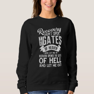 Drug Addiction Recovery Quote Sobriety 12 Steps AA Sweatshirt