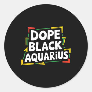 Drug Black Aquarius Afro American Zodiac Melanin A Classic Round Sticker