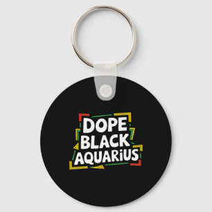 Drug Black Aquarius Afro American Zodiac Melanin A Key Ring
