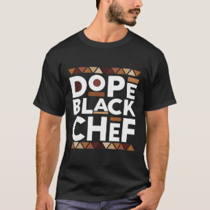 Drug Black Chef Black History Melanin Black Chef T-Shirt