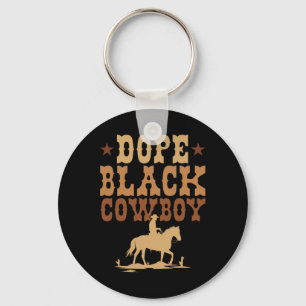 Drug Black Cowboy Melanin Black African Rodeo Cowb Key Ring
