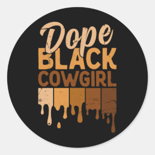 Drug Black Cowgirl Melanin African Rodeo Black His Classic Round Sticker