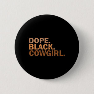 Drug Black Cowgirl Melanin Black African Rodeo Cow 6 Cm Round Badge