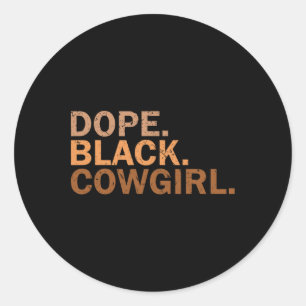 Drug Black Cowgirl Melanin Black African Rodeo Cow Classic Round Sticker