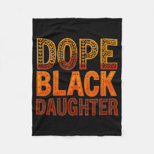 Drug Black Daughter Black History Month Juneteenth Fleece Blanket