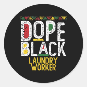 Drug Black Laundry Worker Black History Month  Classic Round Sticker
