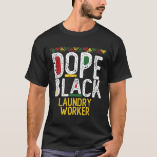 Drug Black Laundry Worker Black History Month T-Shirt