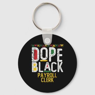 Drug Black Payroll Clerk Black History Month Key Ring