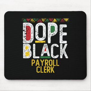 Drug Black Payroll Clerk Black History Month  Mouse Pad