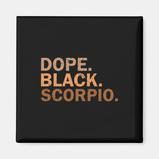 Drug Black Scorpio Melanin African Zodiac Scorpio  Magnet (Front)