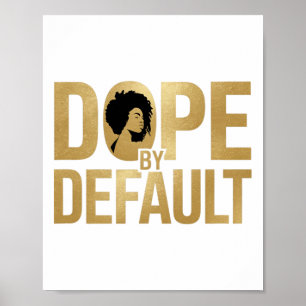 Drug By Default Proud Afro Educated Queen African Poster