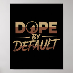 Drug By Default Proud Afro Educated Queen African Poster