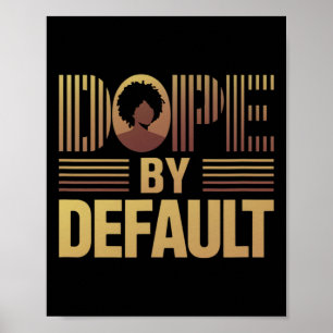 Drug By Default Proud Afro Educated Queen African Poster