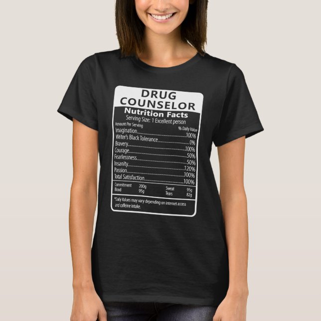 Drug Counselor Nutrition Facts Sarcastic T-Shirt (Front)