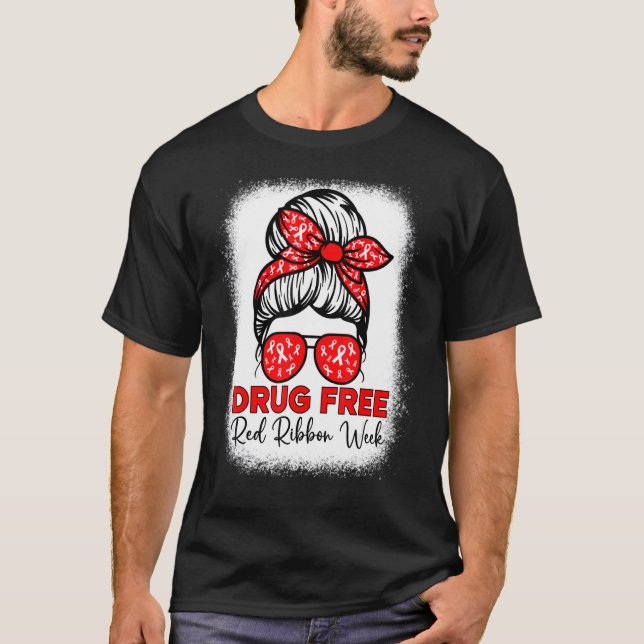 Drug Free   Red Ribbon Week Awareness Messy Bun Bl T-Shirt (Front)