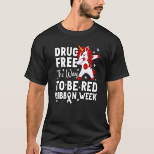 Drug Free The Way To Be Red Ribbon Week Awareness T-Shirt