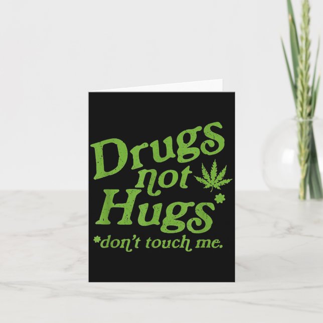 Drug Not Hugs Don't Touch Me Weed Canabis  Card (Front)