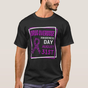 Drug Overdose Awareness Day August 31st Recovery W T-Shirt