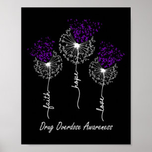 Drug Overdose Awareness Faith Hope Love Dandelion Poster