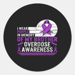 Drug Overdose Awareness In Memory Of My Brother Pu Classic Round Sticker