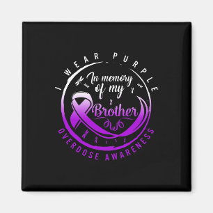 Drug Overdose Awareness In Memory Of My Brother Pu Magnet