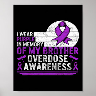 Drug Overdose Awareness In Memory Of My Brother Pu Poster