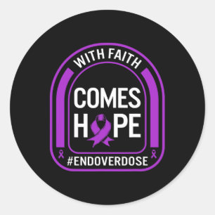 Drug Overdose Awareness With Faith Comes Hope End Classic Round Sticker