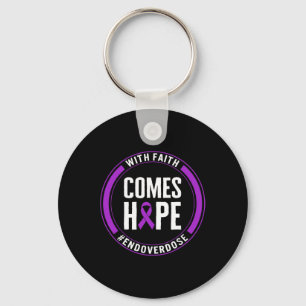 Drug Overdose Awareness With Faith Comes Hope End  Key Ring